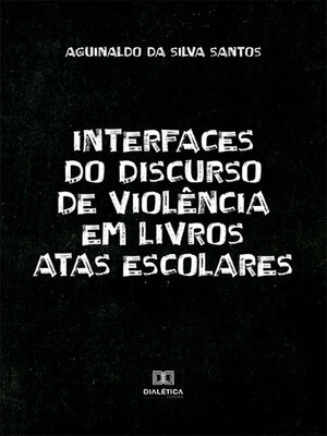 cover image of Interfaces do discurso de violência em livros Atas Escolares